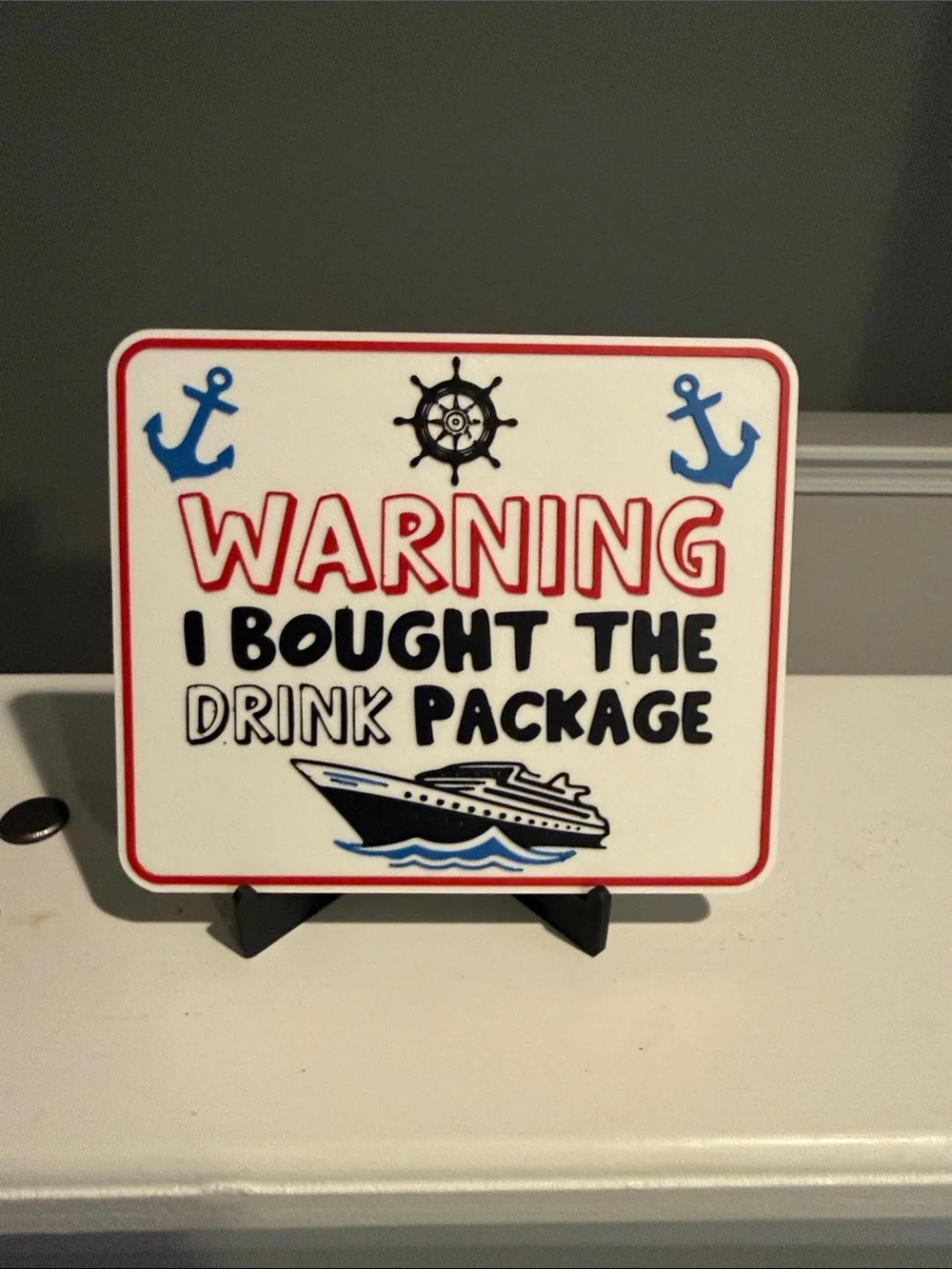 Warning I Bought The Drink Package Decorative Sign - White, Red, Blue